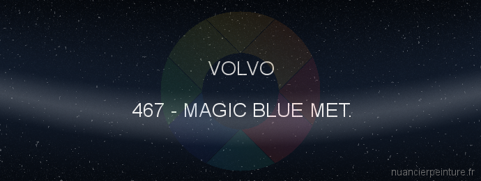 Peinture Volvo 467 Magic Blue Met.