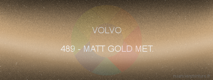 Peinture Volvo 489 Matt Gold Met.