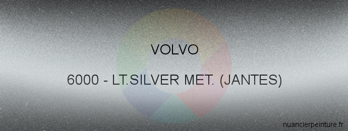 Peinture Volvo 6000 Lt.silver Met. (jantes)