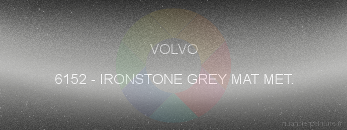 Peinture Volvo 6152 Ironstone Grey Mat Met.