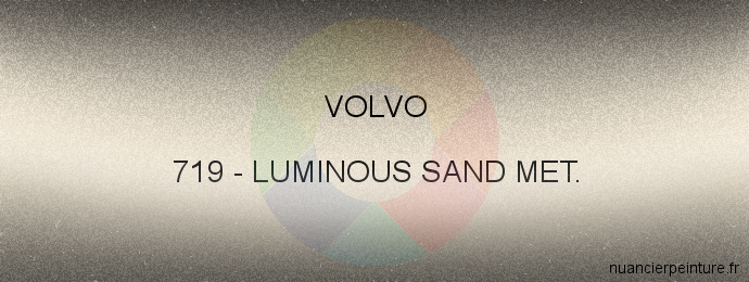 Peinture Volvo 719 Luminous Sand Met.