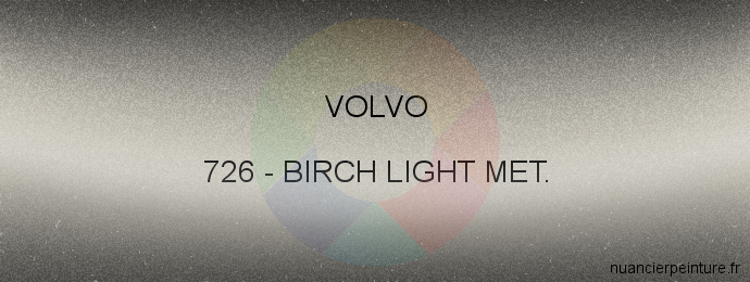 Peinture Volvo 726 Birch Light Met.