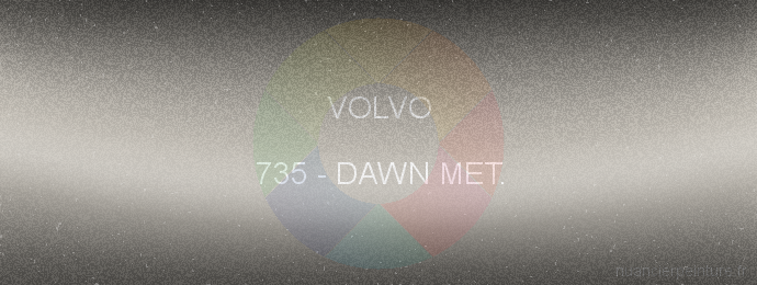 Peinture Volvo 735 Dawn Met.