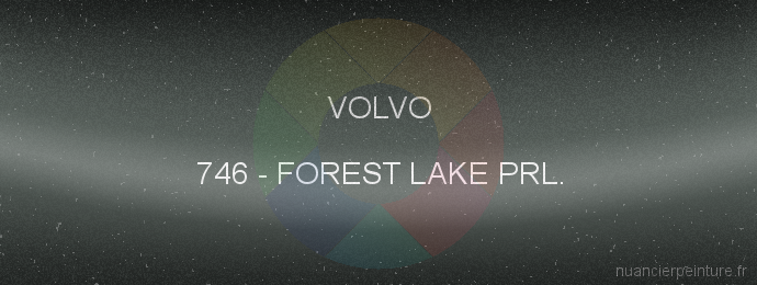 Peinture Volvo 746 Forest Lake Prl.