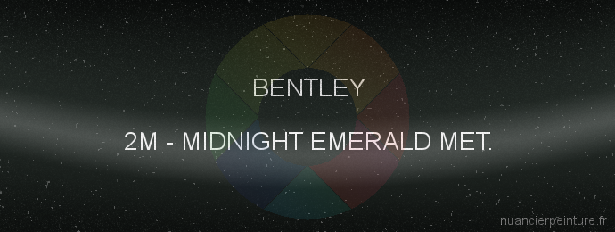 Peinture Bentley 2M Midnight Emerald Met.
