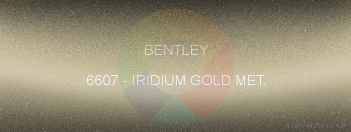 Peinture Bentley 6607 Iridium Gold Met.