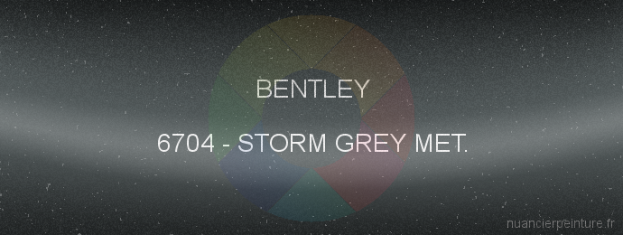 Peinture Bentley 6704 Storm Grey Met.