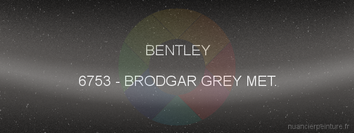 Peinture Bentley 6753 Brodgar Grey Met.