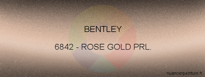 Peinture Bentley 6842 Rose Gold Prl.