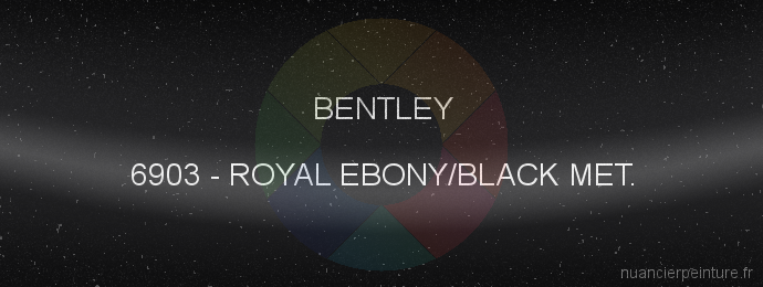 Peinture Bentley 6903 Royal Ebony/black Met.