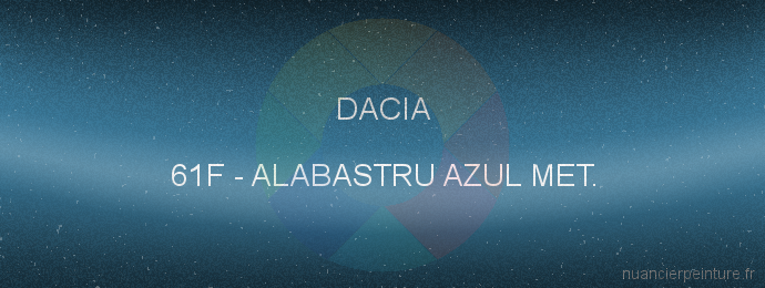 Peinture Dacia 61F Alabastru Azul Met.