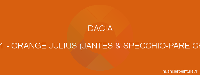 Peinture Dacia 825001 Orange Julius (jantes & Specchio-pare Chocs)