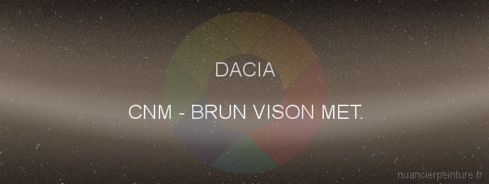 Peinture Dacia CNM Brun Vison Met.