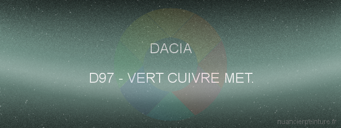 Peinture Dacia D97 Vert Cuivre Met.