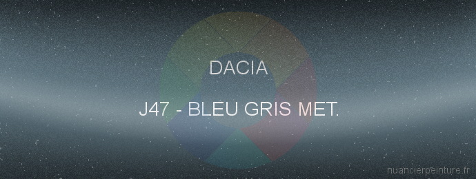 Peinture Dacia J47 Bleu Gris Met.