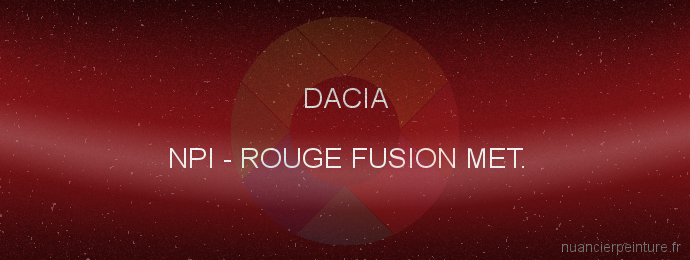Peinture Dacia NPI Rouge Fusion Met.
