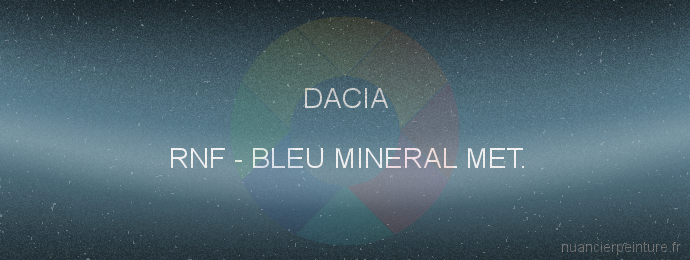 Peinture Dacia RNF Bleu Mineral Met.