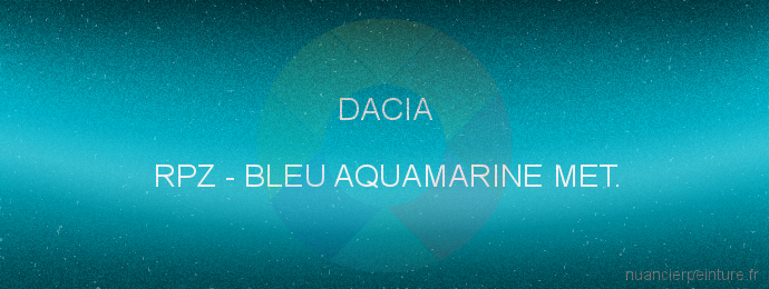 Peinture Dacia RPZ Bleu Aquamarine Met.