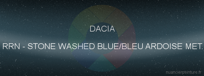 Peinture Dacia RRN Stone Washed Blue/bleu Ardoise Met.